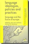 Language ideologies, policies and practices