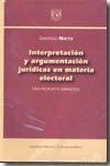 Interpretación y argumentación jurídicas en materia electoral. 9789703210954