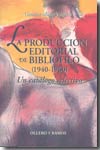 La producción editorial de bibliófilo (1940-1960). 9788478952113