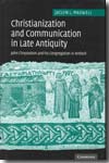 Christianization and Communication in Late Antiquity. 9780521860406