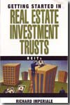 Getting started in real estate investment trusts. 9780471769194