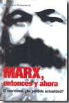 Marx, entonces y ahora