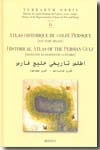 Atlas historique du Golfe Persique= Historical atlas of the Persian Gulf. 9782503522845