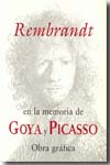 Rembrandt en la memoria de Goya y Picasso. 9788487369117
