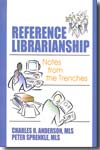 Reference librarianship. 9780789029485