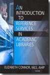An introduction to reference services in academic libraries