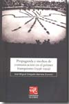 Propaganda y medios de comunicación en el primer franquismo (1936-1959). 9788496487109
