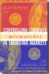 Controlling currency mismatching in emerging economies