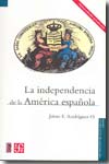 La independencia de la América española. 9789681675561