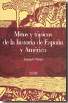 Mitos y tópicos de la historia de España y América. 9788496107694