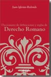Diccionario de definiciones y reglas de Derecho romano. 9788434432505