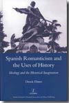 Spanish romanticism and the uses of history. 9781900755979