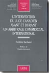 L'intervention du juge canadien avant et un arbitrage commercial international. 9782275026923