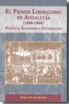 El primer liberalismo en Andalucía (1808-1868). 9788498280166