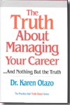 The truth about managing your career...and nothing but the truth