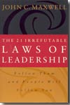 The 21 irrefutable laws of leadership. 9780785270348
