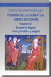 Historia de la gramática hebrea en España.Vol.I: Samuel ha-Naguid como gramático y exegeta. 9788488324252