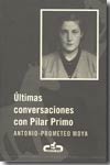 Últimas conversaciones con Pilar Primo. 9788496594067