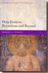 Holy fools in byzantium and beyond. 9780199272518
