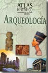 Atlas histórico de la arqueología. 9788497647946