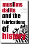 Muslims, dalits, and the fabrications of history. 9781905422128