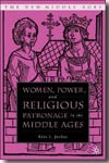 Women, power, and religious patronage in the middle ages. 9781403966568