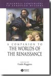 A companion to the worlds of the Renaissance. 9780631215240