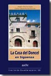 La Casa del Doncel en Sigüenza. 9788496236691