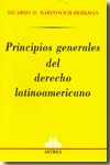 Principios generales del Derecho latinoamericano. 9789505087228