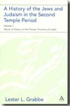 History of the jews and judaism in the second temple period.Vol.1: Yehud: a history of the persian province of Judah