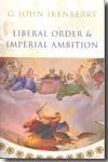 Liberal order and imperial ambition
