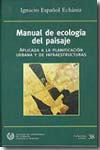 Manual de ecología del paisaje aplicada a la planificación urbana y de infraestructuras. 9788438003190