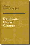 Don Juan, Fígaro, Carmen. 9788496824218