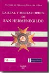 La Real y Militar Orden de San Hermenegildo. 9788493585112
