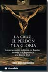 La Cruz, el perdón y la gloria. 9788496836181