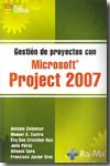 Gestión de proyectos con Microsoft Project 2007. 9788478978069