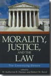 Morality, justice, and the Law. 9781591025245