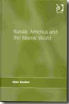 Russia, America and the Islamic World. 9780754671992
