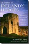 In search of Ireland's heroes. 9781566637565