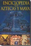 Enciclopedia de las civilizaciones azteca y maya. 9788497649605