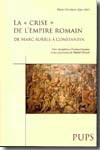 La "crise" de l'Empire romain de Marc Aurèle à Constantin