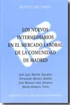Los nuevos intermediarios en el mercado laboral de la Comunidad de Madrid. 9788488533906