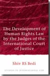 The development of Human Rights Law by the judges of the International Court of Justice. 9781841135762