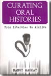 Curating oral histories. 9781598740585