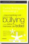 La responsabilidad civil derivada del bullying y otros delitos de los menores de edad. 9788484832638