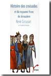 Histoire des croisades et du royaume franc de Jérusalem. 9782262025496