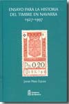 Ensayo para la historia del timbre en Navarra 1927-1997. 9788423529070