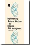 Implementing systems solutions for financial risk management. 9781904339731