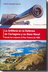 La artillería en la defensa de Cartagena y su base naval