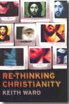 Re-thinking christianity. 9781851685066